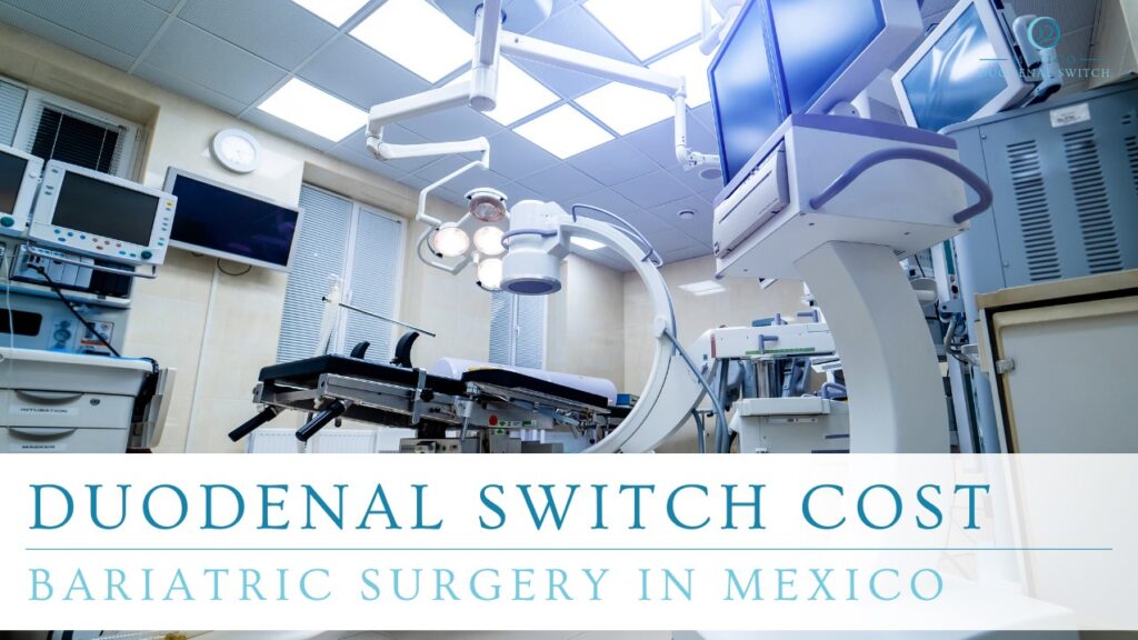 Cost of Duodenal Switch Surgery__Mexico Duodenal Switch